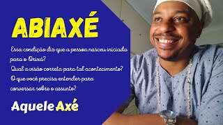 Candomblé: O que é Abiaxé?