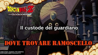 DOVE TROVARE RAMOSCELLO ( IL CUSTODE DEL GUARDIANO )  - DRAGON BALL Z KAKAROT