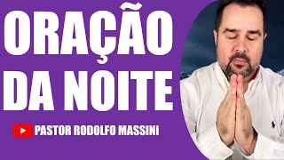 ORAÇÃO DA NOITE PARA DORMIR BEM. 🥱😴💤 - Pastor Rodolfo Massini