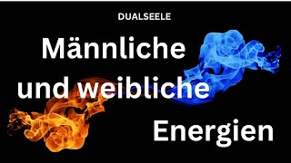 Dualseele: männliche und weibliche Energien