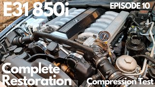 BMW E31 850i "Glacier" - Complete Restoration - V12 Compression Test - Episode 10