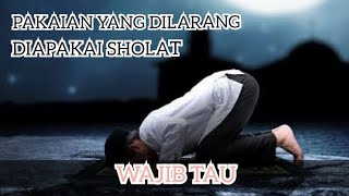 Wajib Tau‼️Pakaian Yang Dilarang Untuk Sholat.