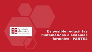 Es posible reducir las matemáticas a sistemas formales   PARTE2