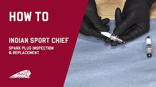 2023 Indian Sport Chief | Spark Plug Inspection and Replacement - Indian Motorcycle