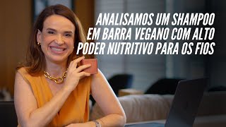 Shampoo em Barra e Vegano com Alto Poder Nutritivo | B.O.B. Bars Over Bottles | Desvendando Rótulos