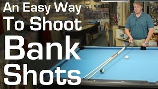 An Easy Way to Shoot Bank Shots in Billiards and Pool