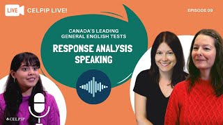 CELPIP Live! - Ask an Expert! - Response Analysis - Speaking Levels 8 and 9 - Episode 09