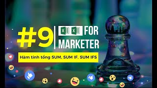 #9 Excel for Marketer Hàm tính tổng SUM, SUM IF, SUM IFS