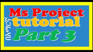 MS Project Tutorial (part 3)-Microsoft Project Basics 2020-Microsoft Project Tutorial For Begin