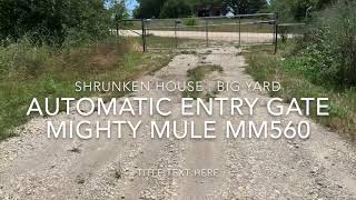 Property Entry Way Automatic Gate Mighty Mule MM560