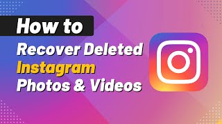 How to Recover Deleted Instagram Photos and Videos