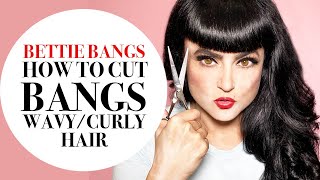 HOW TO CUT | BETTIE BANGS | WAVY| CURLY | DIFFICULT| HAIR | ROCKABILLY HAIR | PINUP HAIR | BANGS