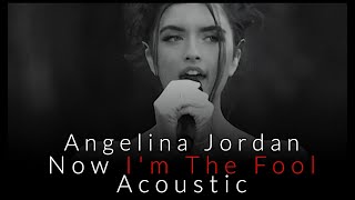 Angelina Jordan - Now I'm The Fool - Acoustic