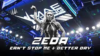 2017: Zeda 1st WWE Theme - "Can't Stop Me + Better Day (60 sec.)" (Remix)