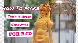 How I make Serenity Queen dress cosplay for BJD