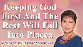 Joyce Meyer 2022🍀Keeping God First And The Rest Will Fall Into Placea