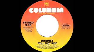 1982 HITS ARCHIVE: Still They Ride - Journey (stereo 45)