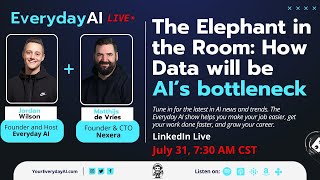 The Elephant in the Room: How Data will be AI’s bottleneck - An Everyday AI chat