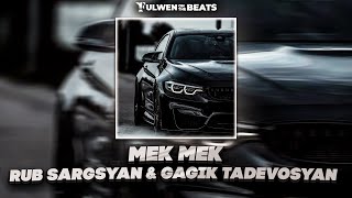 RUB SARGSYAN & GAGIK TADEVOSYAN - Mek Mek (Fulwen Remix)