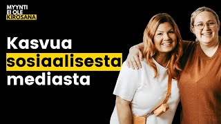 Kuinka saada kasvua somesta | Vieraana Oona Kankkunen | Myynti ei ole kirosana | S3E5