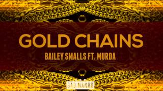 Bailey Smalls ft. Murda - Gold Chains