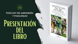 # 149 - JARDINES para Cre-Ser en Familia - presentación del libro