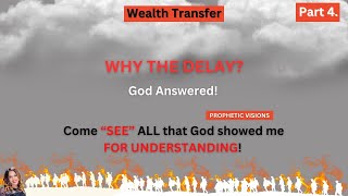 Wealth Transfer: Why The Delay- We Overcome in Numbers PART 4 || The Journey of Vision