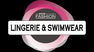 Kyiv Fashion 2018 - выставка Lingerie&Swimwear