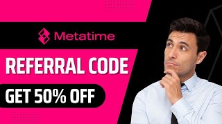 Metatime Referral Code – Get $40 as a signup bonus