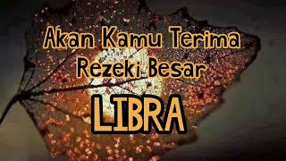 🎋Libra🎋Akan Kamu Terima Rezeki Besar 🤩