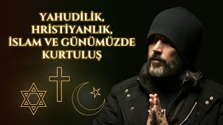 Yahudilik Hıristiyanlık İslam ve Günümüzde Kurtuluş