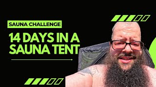 14 Days of Sauna Tent – The Good, the Bad, and the Sweaty