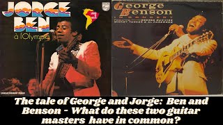 Jorge Ben and George Benson: What do these these guitar masters have in common?