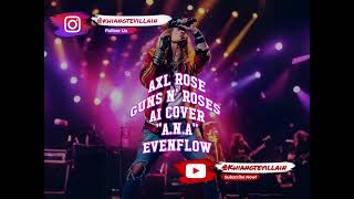 Guns N' Roses Axl Rose - A.n.A (EvenFlow) (Ai Cover) (Community Poll Winnner)