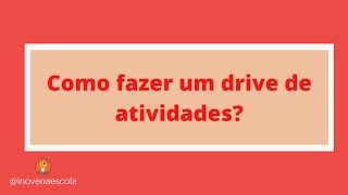 21 - Como criar um drive de atividades