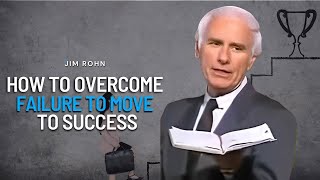 How to Overcome Failure to Achieve Success | Jim Rohn Powerful Motivational Speech