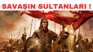 SAVAŞIN  SULTANLARI !