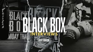 Black Box Muay Thai | Interviews | Scott Davidson - Fighter