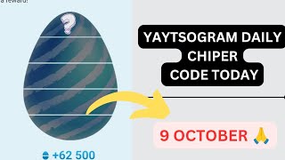 Yaytsogram Daily Chiper Code Today 9 October 🚀⛏️