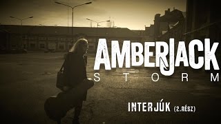 Amberjack STORM - Interjúk (negyedik rész)