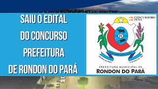 Saiu o edital da Prefeitura de Rondon do Pará