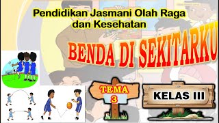 Kelas 3 Tema 3 (Gerak Manipulatif )