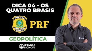 Dica 4 - Geopolítica PRF – Os Quatro Brasis