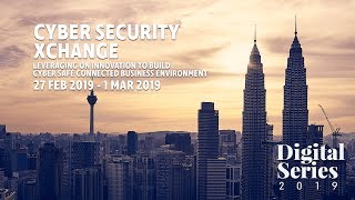 #DigitalSeriesKL 2019 Cyber Security Xchange