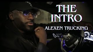 Join Alexentrucking And The Family For The Ultimate Intro!