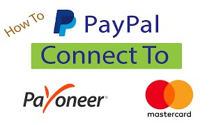 How to Connect PayPal with Payoneer MasterCard {Link Payoneer Card To PayPal ID)