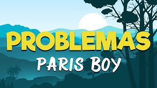 Paris Boy - Problemas [Letra/Lyrics] | Ella no me da problema', ella, ella, eh, eh, eh