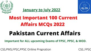 Top 100 Pakistan Current Affairs 2022 || Jan-July 2022 || Most Important Pakistan Current Affairs