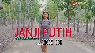 JANJI PUTIH-(Dodie Latuharhary)-ANGGY DON-ARTIS MALAKA Channell (AMC)