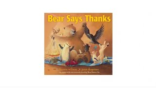 Bear Says Thanks | Karma Wilson | Preschool read-aloud | Appreciation | Friendship | 4 - 6 years old